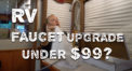 Ditch That Plastic RV Faucet For Under $99?